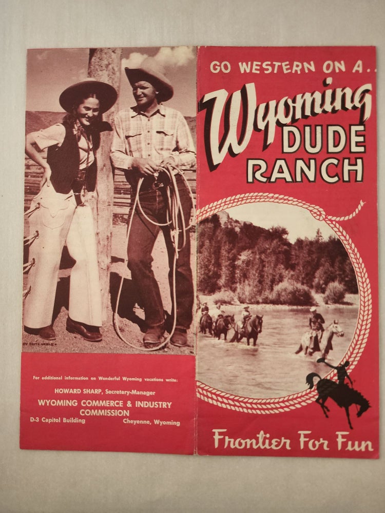 Item #45713 Go Western on a Wyoming Dude Ranch Frontier for Fun. Wyoming Commerce, Industry Commission.