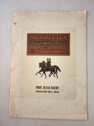 Item #45719 Prospectus of Correspondence Course in Riding and Training The Saddle Horse. Prof....