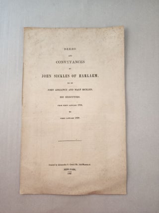 Item #45738 Deeds and Conveyances by John Sickles of Harlaem or by John Adriance and Mary...