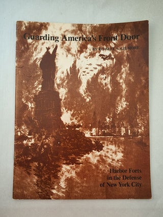 Item #45750 Guarding America’s Front Door Harbor Forts in the Defense of New York City with a...