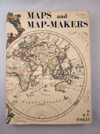Item #45752 Maps and Map-Makers. R. V. Tooley