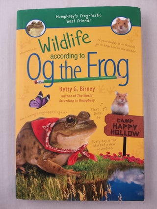 Item #45753 Wildlife According to Og the Frog. Betty G. Birney