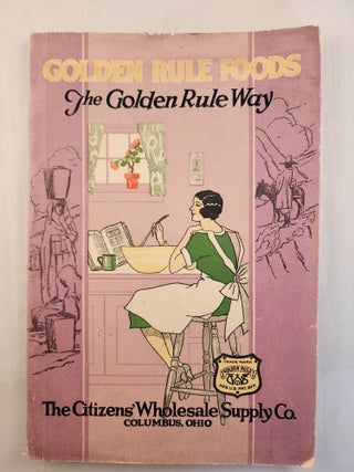 Item #45755 GOLDEN RULE FOODS . . . The Golden Rule Way. Ida Bailey Allen