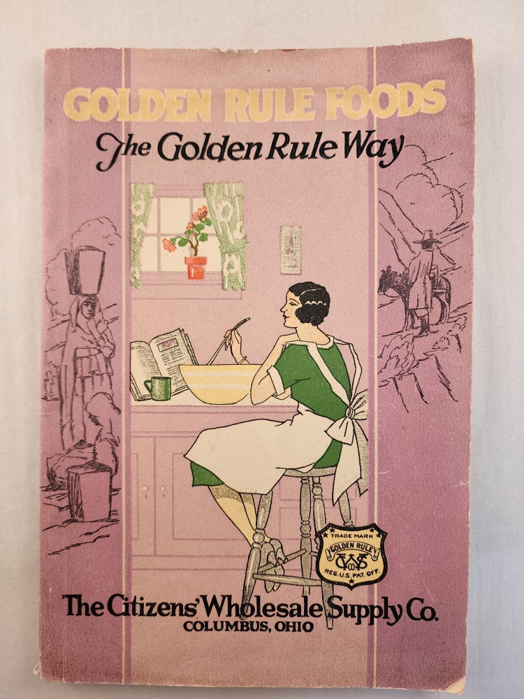 Item #45755 GOLDEN RULE FOODS . . . The Golden Rule Way. Ida Bailey Allen.