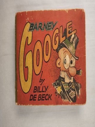 Item #45778 Barney Google Adapted from the famous Newspaper Strip. Billy DeBeck