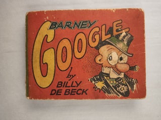 Item #45778 Barney Google Adapted from the famous Newspaper Strip. Billy DeBeck