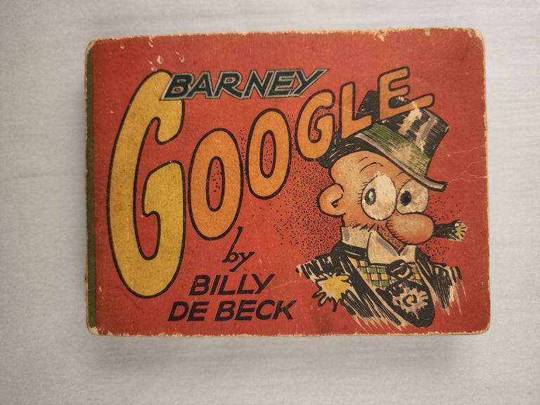 Item #45778 Barney Google Adapted from the famous Newspaper Strip. Billy DeBeck.