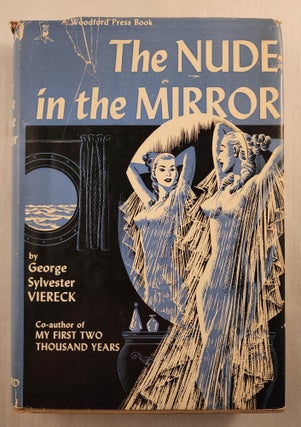 Item #45792 Nude in the Mirror. George Sylvester Viereck
