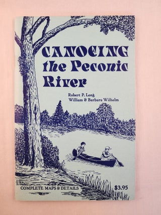 Item #45800 Canoeing the Peconic River. Robert P. Long, William, Barbara Wilhelm