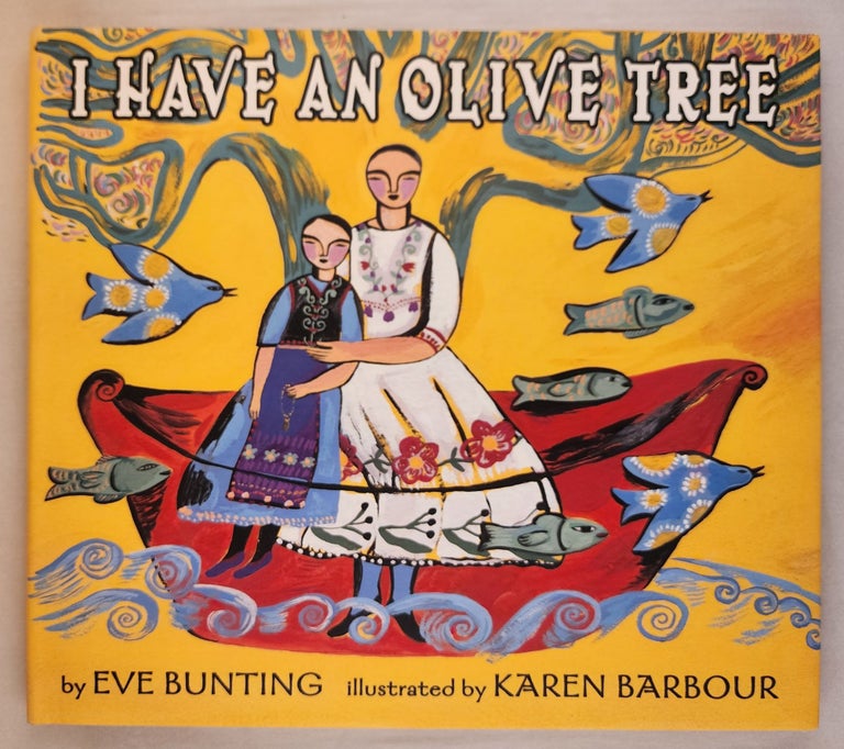Item #45818 I Have an Olive Tree. Eve and Bunting, Karen Barbour.