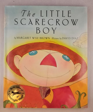 Item #45819 The Little Scarecrow Boy. Margaret Wise and Brown, David Diaz