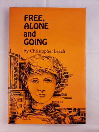 Item #4582 Free Alone and Going. Christopher Leach