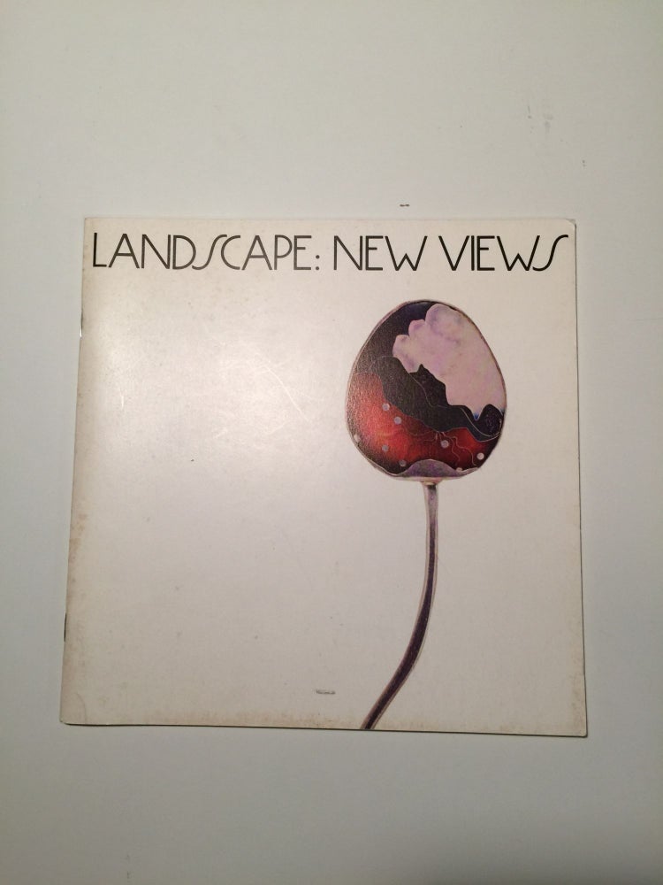 Item #4584 Landscape: New Views. Jan. 17 - March 5 Ithaca: Herbert F. Johnson Museum of Art, 1978.