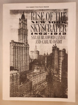 Item #45840 Rise of the New York Skyscraper 1865-1913, Uncorrected Page Proof. Sarah Bradford...