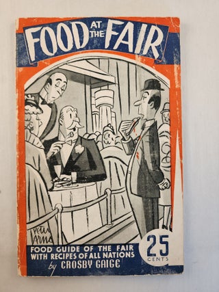 Item #45849 Food At The Fair. Food Guide Of The Fair With Recipes Of All Nations. Crosby and...
