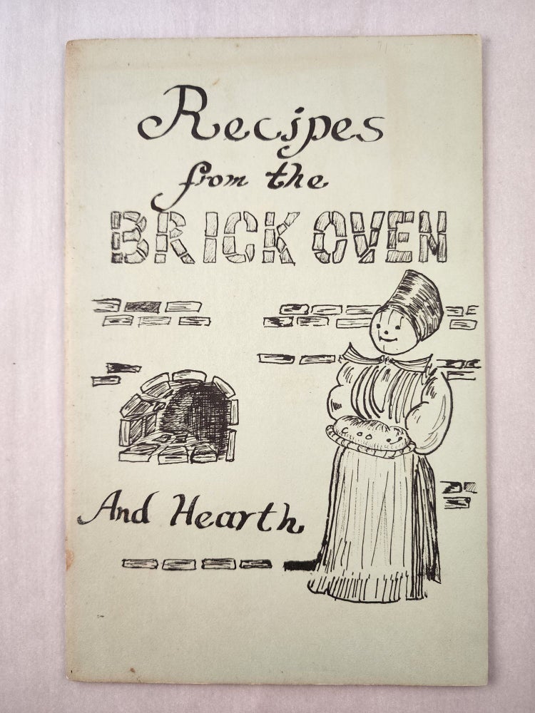 Item #45886 Recipes from the Brick Oven and Hearth. Alberta Evan, Jennie Lehman with, Helen Grossmann, Frank Grossmann, Leigh Lehman.