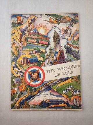 Item #45887 The Wonders of Milk A Reading-Guide For Boys and Girls In Graded Schools and Junior...