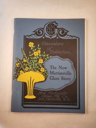 Item #45894 The New Martinsville Glass Story. Everett R. Miller, Addie R