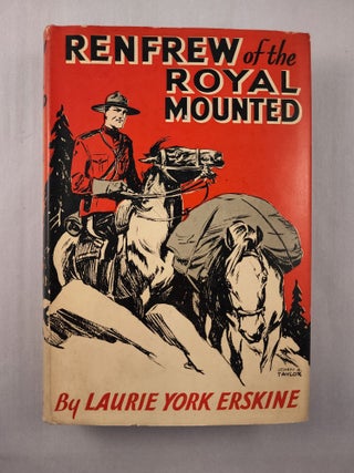 Item #45921 Renfrew of the Royal Mounted. Laurie York Erskine