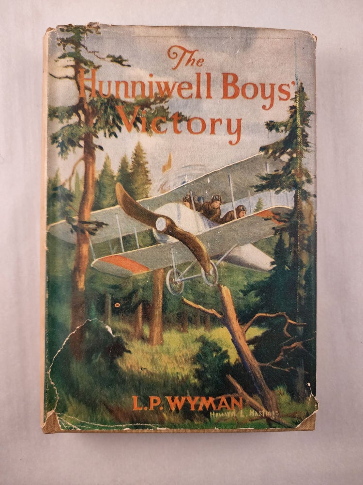 Item #45923 The Hunniwell Boys’ Victory. L. P. and Wyman, Howard L. Hastings.