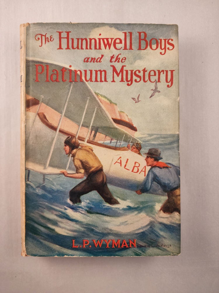 Item #45925 The Hunniwell Boys And The Platinum Mystery. L. P. and Wyman, Howard L. Hastings.
