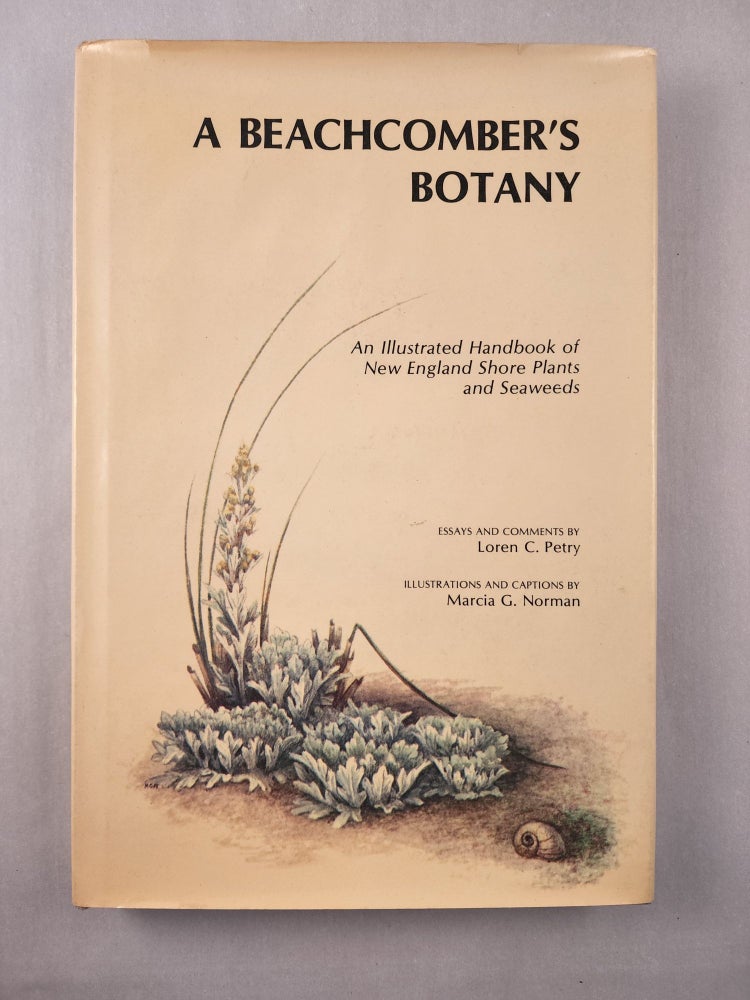 Item #45933 A Beachcomber’s Botany. Loren C. and Petry, Marcia G. Norman.