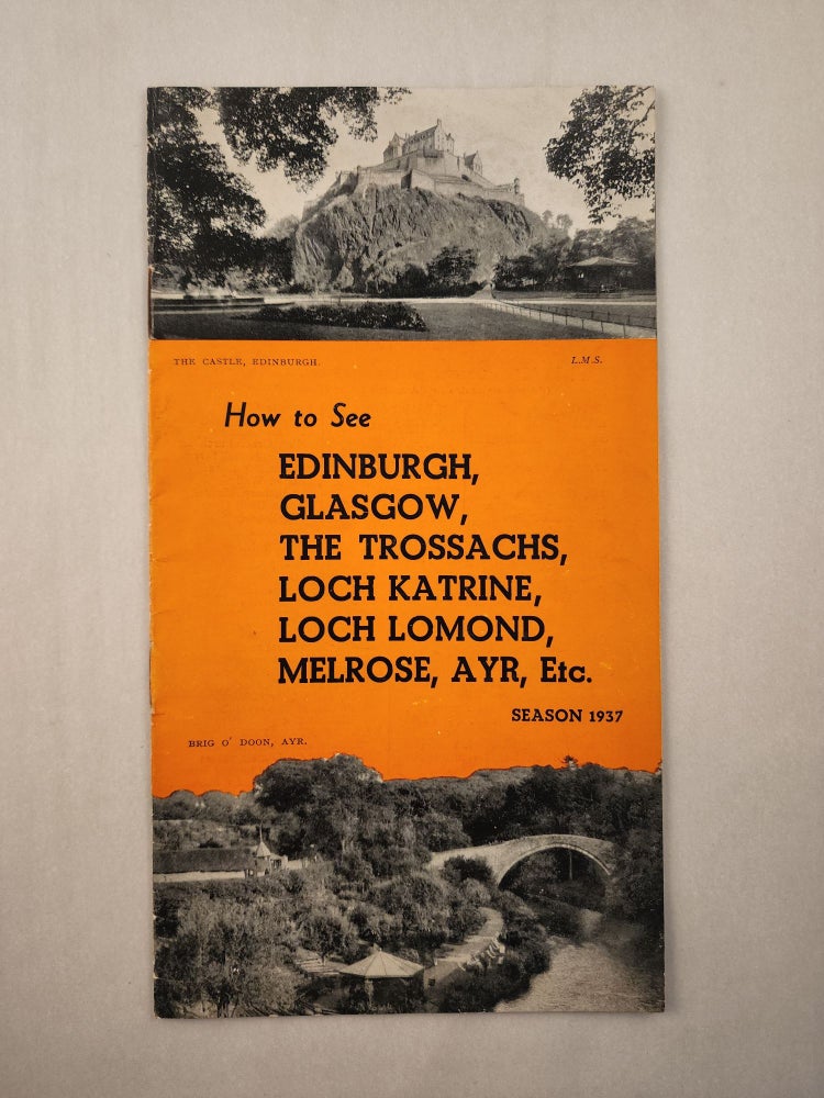 Item #45943 How to See Edinburgh, Glasgow, the Trossachs, Loch Katrine, Loch Lomond, Melrose, Ayr, Etc. Season 1937. Thomas and Sons Cook.