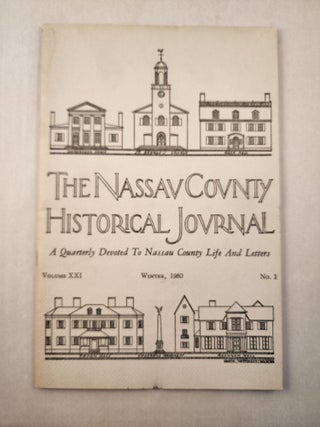 Item #45946 The Nassau County Historical Society Journal. Volume XXI, Winter, 1960, Number 1....