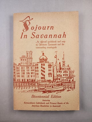 Item #45970 Sojourn In Savannah An Official Guidebook and Map of Savannah and the Surrounding...