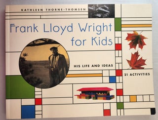 Item #45982 Frank Lloyd Wright for Kids. Kathleen Thorne-Thomsen