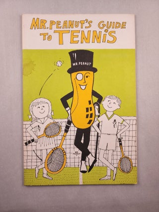 Item #45988 Mr. Peanut’s Guide to Tennis. Neil Amdur, Leonard Kessler