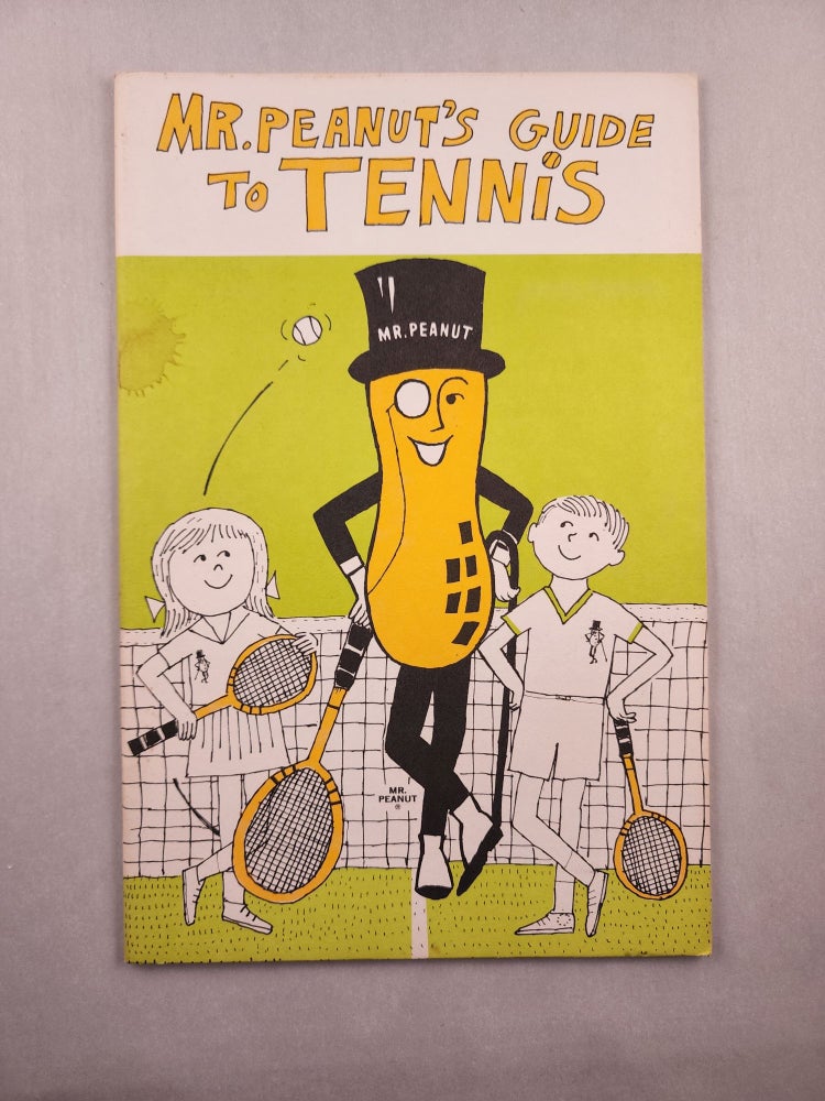 Item #45988 Mr. Peanut’s Guide to Tennis. Neil Amdur, Leonard Kessler.
