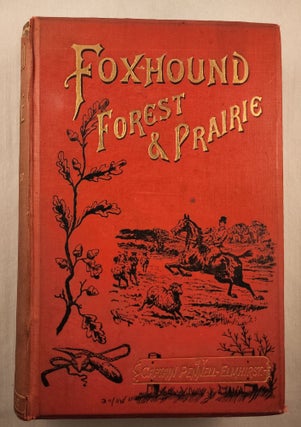 Item #45992 Fox-Hound Forest and Prairie. Captain Edward Pennell-Elmhirst