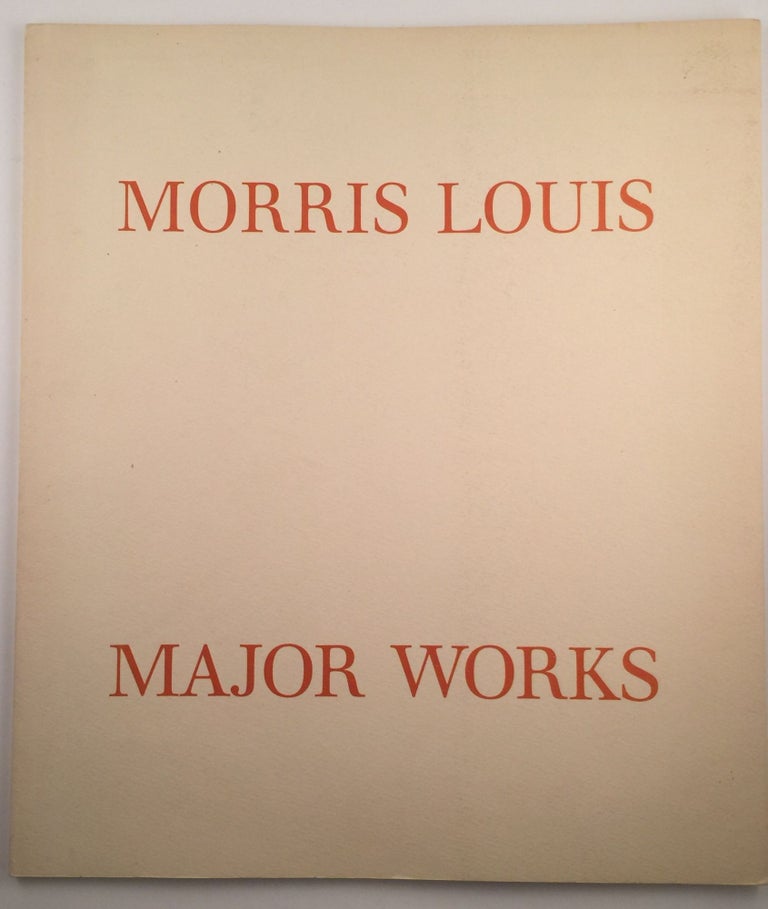 Item #46 Morris Louis Major Works. Sept NY: Andre Emerich Gallery, 1985.