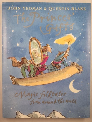 Item #46020 The Princes’ Gifts Magic Folktales From Around the World. John Yeoman, Quentin Blake