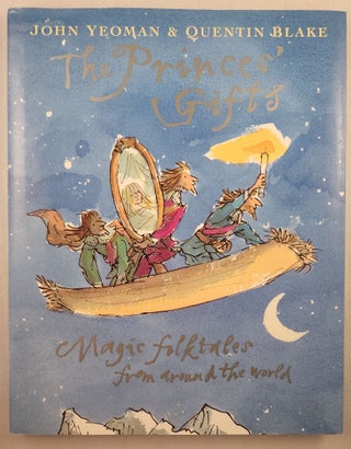 Item #46020 The Princes’ Gifts Magic Folktales From Around the World. John Yeoman, Quentin Blake