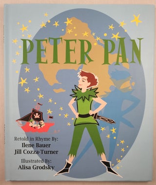 Item #46021 Peter Pan. Ilene Bauer, Jill Cozza-Turner retold in, Alisa Grodsky