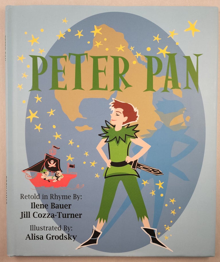 Item #46021 Peter Pan. Ilene Bauer, Jill Cozza-Turner retold in, Alisa Grodsky.