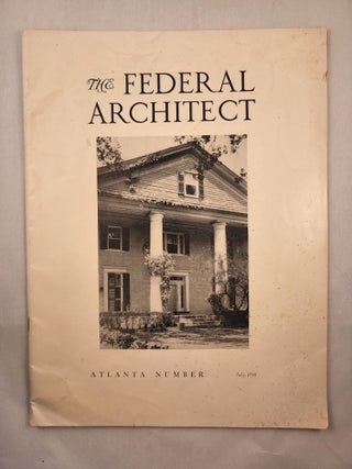 Item #46043 The Federal Architect Vol. 11, No. 1. July 1940 Atlanta Number. Edwin B. Morris