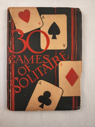 Item #46051 Thirty Games of Solitaire A Lifetime of Entertainment. n/a