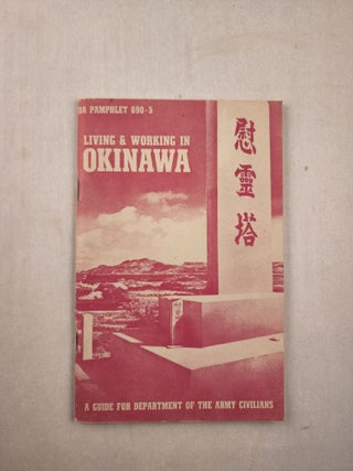 Item #46055 Living and Working in Okinawa A Guide for Department of the Army Civilians....