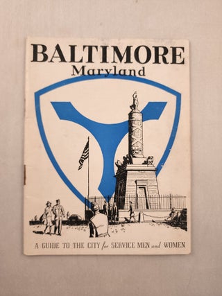 Item #46056 Baltimore Maryland A Guide to the City for Service Men and Women. n/a