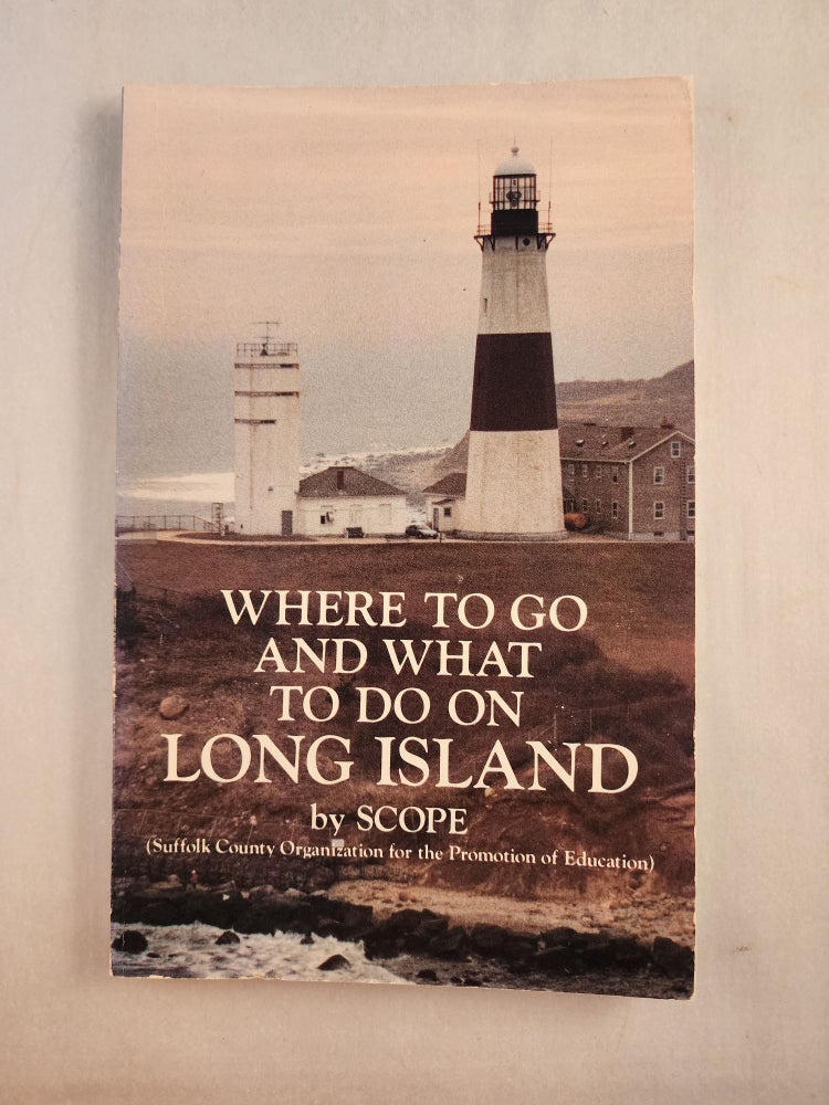 Item #46074 Where To Go and What To Do on Long Island. Suffolk County Organization for the Promotion of Education.