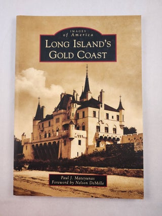 Item #46078 Long Island’s Gold Coast (Images of America). Paul J. Mateyunas, Nelson DeMille