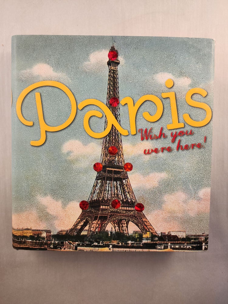 Item #46140 Paris Wish You Were Here! Christopher and Measom, Timothy Shaner.