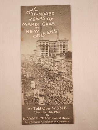 Item #46185 One Hundred Years of Mardi Gras In New Orleans. H. Van R. Chase, New Orleans...