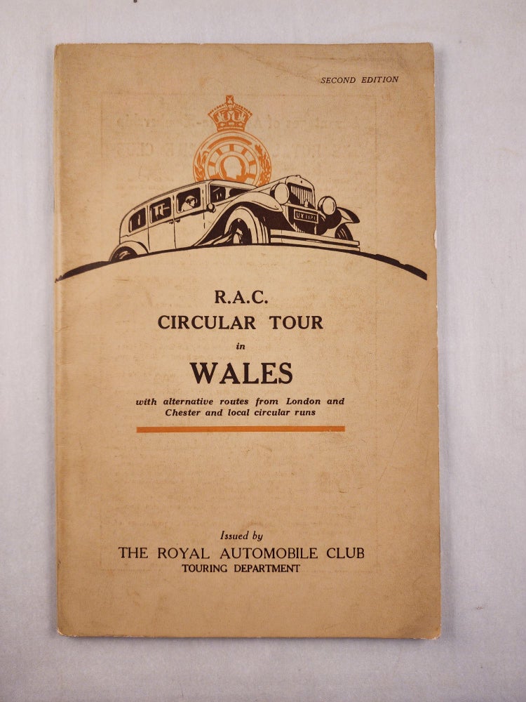 Item #46197 R.A.C. Circular Tour in Wales with Alternative Routes from London and Chester and Local Circular Runs. The Touring Department of the Royal Automobile Club.