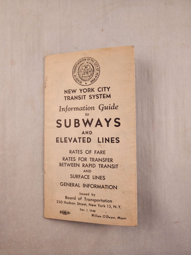 Item #46199 New York City Transit System Information Guide to Subways and Elevated Lines Rates of Fare, Rates for Transfer Between Rapid Transit and Surface Lines, General Information. Board of Transportation.