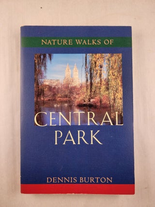 Item #46201 Nature Walks of Central Park. Dennis Burton