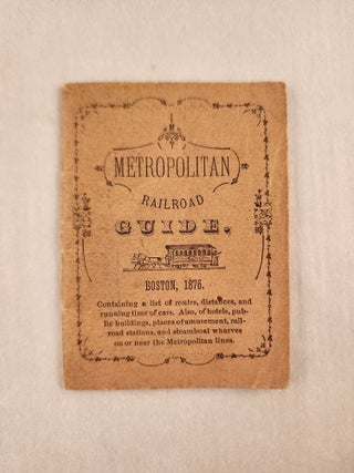 Item #46206 Metropolitan Railroad Guide Boston 1876. Metropolitan Railroad Co